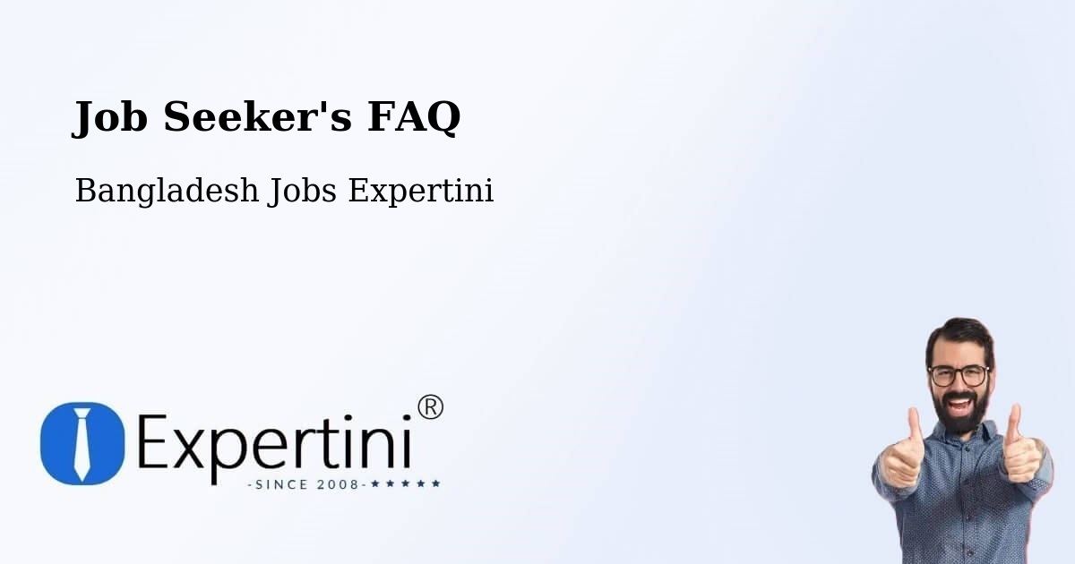 Job Seeker FAQ – Manikganj - Bangladesh Jobs Expertini