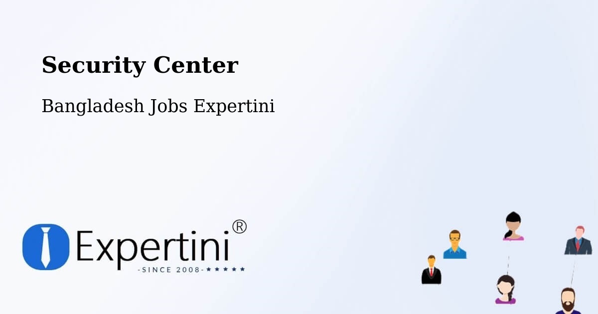 Security & Compliance – Manikganj - Bangladesh Jobs Expertini